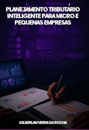 Planejamento Tributário Inteligente Para Micro E Pequenas Empresa...