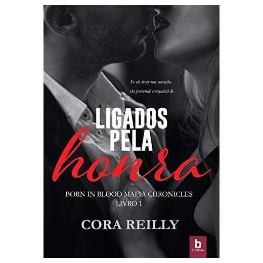 Ligados Pela Honra (Born In Blood Mafia Chronicles Livro 1)
