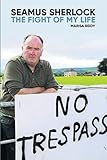 Seamus Sherlock: The Fight of My Life