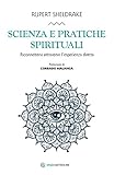  Scienza e pratiche spirituali. Riconnettersi attraverso l\'esperienza diretta (Nonordinari)