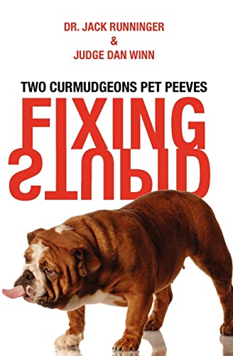 Fixing Stupid: Two curmudgeons pet peeves