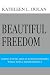 BEAUTIFUL FREEDOM: Giving Young Adults with Disabilities Wings to Fly Independently