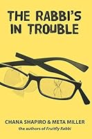 The Rabbi's in Trouble : The Continuing Adventures of Rabbi Joshua Stein 109249345X Book Cover