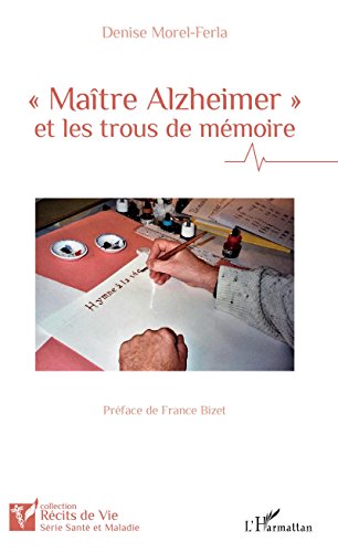 Télécharger Maître Alzheimer et les trous de mémoire (Récits de vie) Gratuit