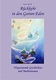 rückkehr nach eden kostenlos anschauen  Rückkehr in den Garten Eden: Wegweisende Geschichten und Meditationen