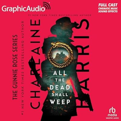 All the Dead Shall Weep (Dramatized Adaptation)