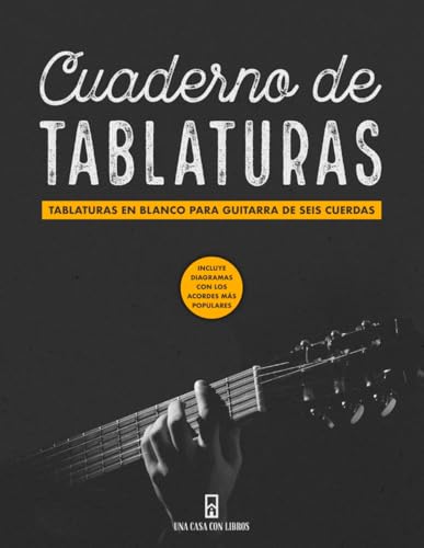 Cuaderno de tablaturas de guitarra: TABLATURAS en blanco para guitarra de seis cuerdas. Incluye diagramas con los acordes más populares