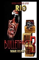 Bullet Face 3: War Ready 1507683030 Book Cover