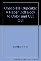 Chocolate Cupcake: A Paper Doll Book to Color and Cut Out 1555238378 Book Cover