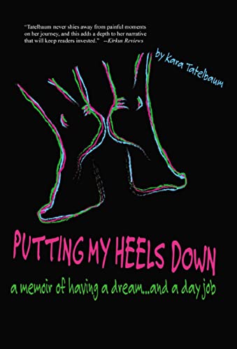 Putting My Heels Down: A Memoir of Having a Dream and a Day Job