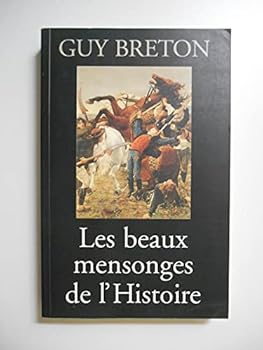 Paperback Les beaux mensonges de l'histoire [French] Book