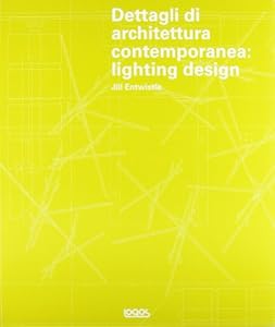 Dettagli di architettura contemporanea. Lighting design. Ediz. illustrata. Con CD-ROM
