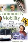 Community Mobility: Driving and Transportation Alternatives for Older Persons