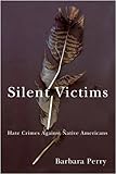 Silent Victims: Hate Crimes Against Native Americans
