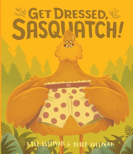 Image of Get Dressed, Sasquatch! (Hazy Dell Press Monster Series, 3)