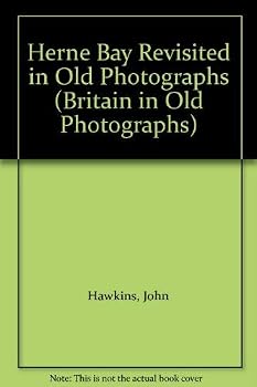 Paperback Herne Bay Revisited in Old Photographs (Britain in Old Photographs) Book