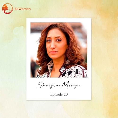 EkWomen Episode 20: Shazia Mirza