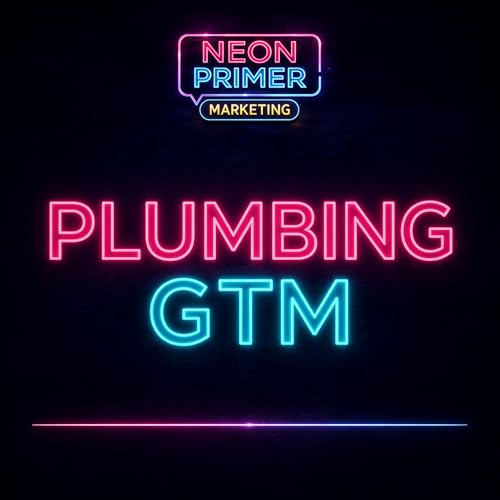 The Ultimate Go-To-Market Playbook for Plumbing Businesses