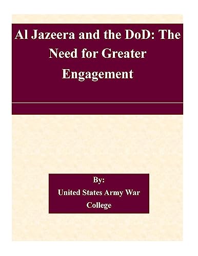 Al Jazeera and the DoD: The Need for Greater En... 1511465824 Book Cover