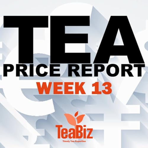Tea Price Report | Week 13 | Ending 27 Month