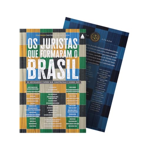 Os juristas que formaram o Brasil: Os advogados e juízes que construíram o nosso país