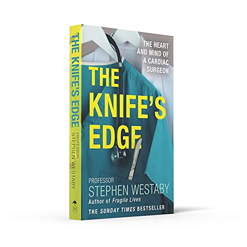 The Knife's Edge: The Heart and Mind of a Cardiac Surgeon
