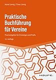 Praktische Buchführung für Vereine: Praxisratgeber für Einsteiger und Profis
