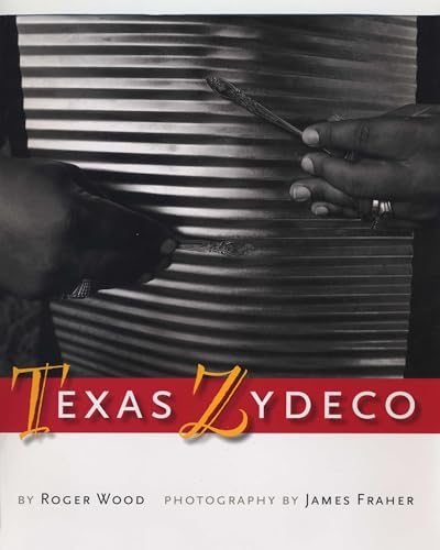 Texas Zydeco (Brad and Michele Moore Roots Music Series) -  Roger Wood, Illustrated, Hardcover