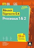  Réussir l\'épreuve E4 - Processus 1 & 2 - BTS CG