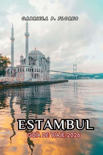 ESTAMBUL GUÍA DE VIAJE 2026: Mezquitas, bazares, sabores culinarios y rutas de ferry a través del Cuerno de Oro