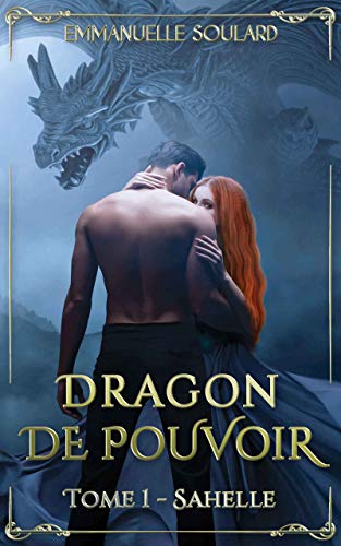 Télécharger Dragon de Pouvoir: Tome 1 : Sahelle Gratuit