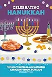 Celebrating Hanukkah: History, Traditions, and Activities