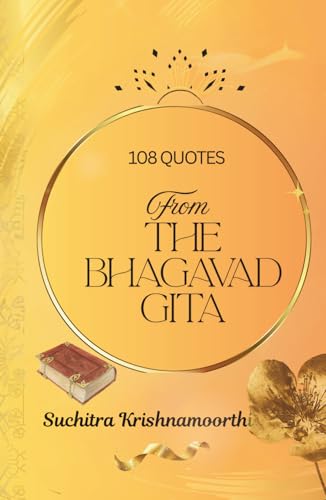108 Quotes from the Bhagavad Gita: A luminous guide for the seeking soul