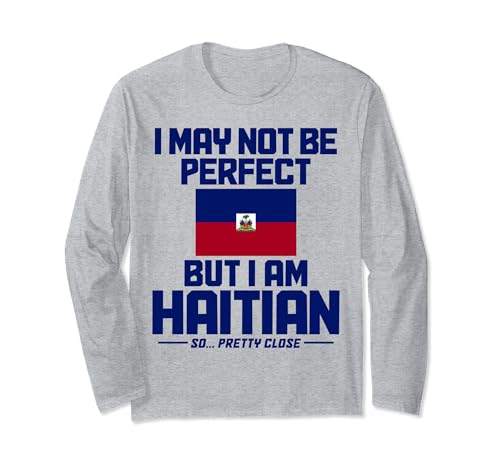 Bandera con texto en inglés "I May Not Be Perfect But I'm Haitian" Manga Larga