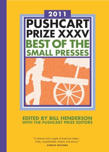 The Pushcart Prize XXXV: Best of the Small Presses 2011 Edition (The Pushcart Prize Anthologies, 35)