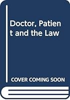 Doctor, Patient And The Law: A Selection Of Practical Issues 0627017770 Book Cover