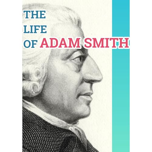 THE LIFE OF ADAM SMITH Audiolibro Por Laxmi Nagar arte de portada