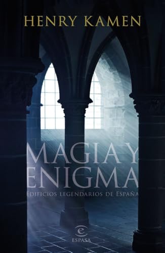 Magia y enigma: Edificios legendarios de España (Fuera de colección)