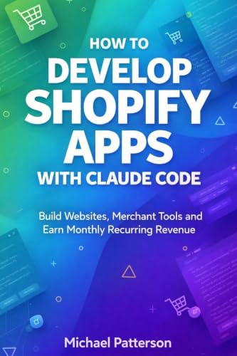 How To Develop Shopify Apps with Claude Code: Build Websites, Merchant Tools and Earn Monthly Recurring Revenue