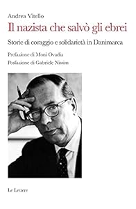 Vedi scheda su Amazon Il nazista che salvò gli ebrei. Storie di coraggio e solidarietà in Danimarca