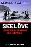  SEELÖWE - SCHICKSALSSTUNDE DES EMPIRES