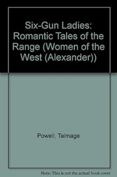 Paperback Six-Gun Ladies: Romantic Tales of the Range Book