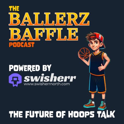 Couverture de Ballerz Baffle 🏀 The future of Hoops talk!🏀