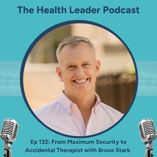 Ep 132: From Maximum Security to Accidental Therapist with Bruce Stark