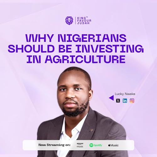 Why Nigerians Should Invest In Agriculture