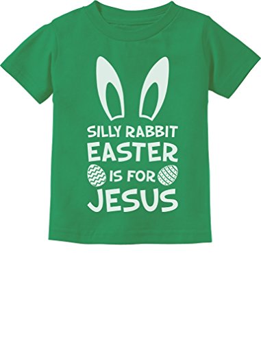 Tstars - Silly Rabbit Easter is for Jesus Cute Toddler Kids T-Shirt 2T Green