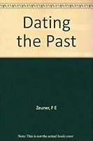 Dating the past;: An introduction to geochronology B0007IT2KY Book Cover