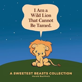 Paperback I Am a Wild Lion That Cannot Be Tamed. Book