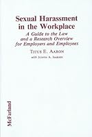 Sexual Harassment in the Workplace: A Guide to the Law and a Research Overview for Employers and Employees 0899507638 Book Cover
