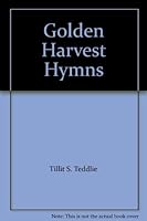 Golden Harvest Hymns B002VHO88K Book Cover